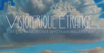 Wystawa „Visionirique Étrange” w Pelplinie