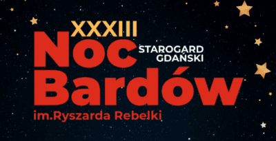 XXXIII Ogólnopolskim Festiwalu Artystów Poezji Śpiewanej „Noc Bardów” im. Ryszarda Rebelki. - 2026