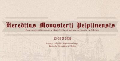 „Hereditas Monasterii Pelplinensis” – 750 lat dziedzictwa cystersów w Pelplinie