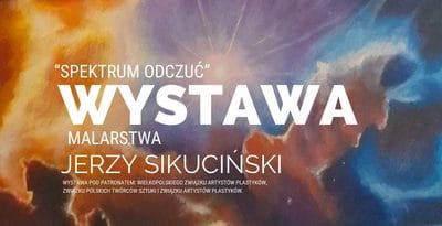 „SPEKTRUM ODCZUĆ” – wystawa malarstwa Jerzego Sikucińskiego w Muzeum Ziemi Kociewskiej
