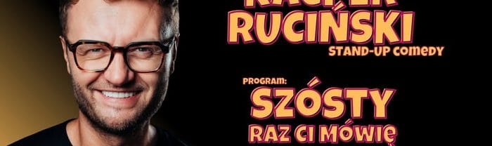 Kacper Ruciński – „Szósty raz ci mówię” | nowy program stand-up w Starogardzie Gdańskim