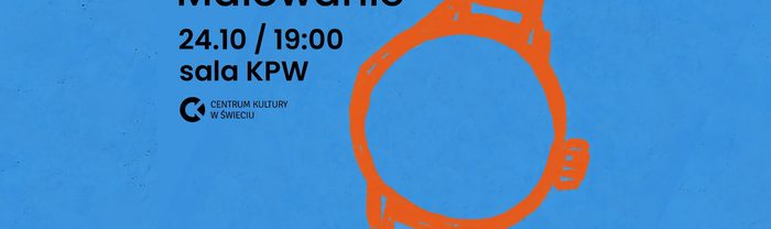 JESIENNE MALOWANIE - Benefis zespołu Ukryty Zegarek w Świeciu