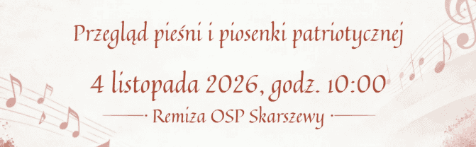 Przegląd Pieśni i Piosenki Patriotycznej „Dla Ciebie Polsko” - OSP Skarszewy