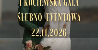I Kociewska Gala Ślubna i Eventowa